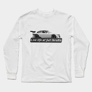 Live life at full throttle Long Sleeve T-Shirt